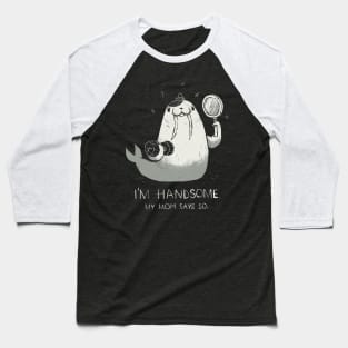 i'm handsome mom. Baseball T-Shirt